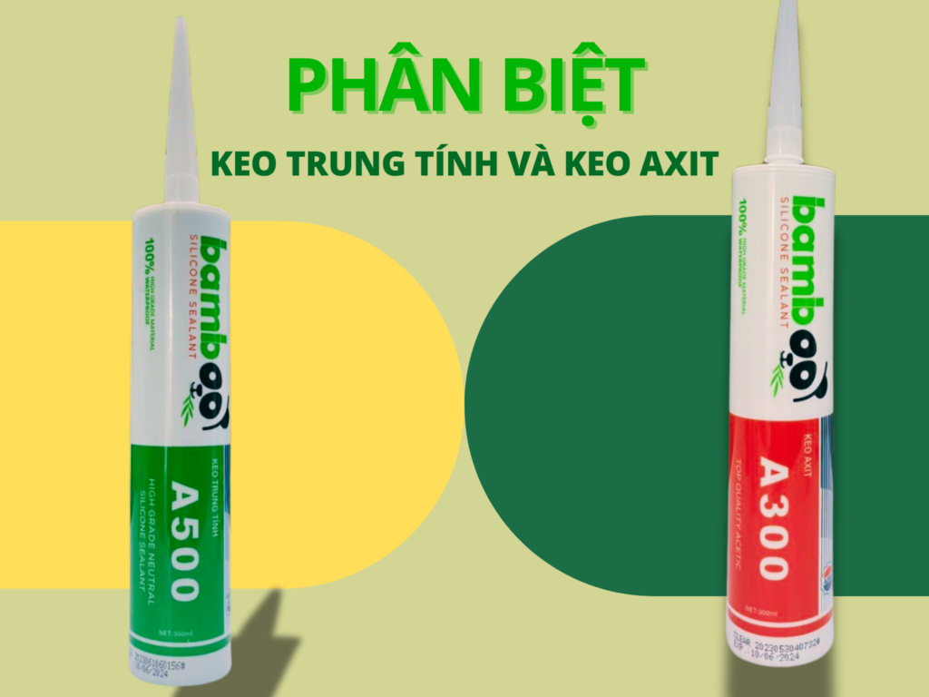 phan biet keo silicone trung tinh va axit ung dung hieu qua trong xay dung