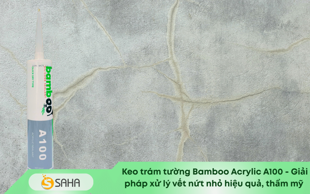 Keo Bamboo A100 Acrylic giải pháp xử lý vết nứt nhỏ