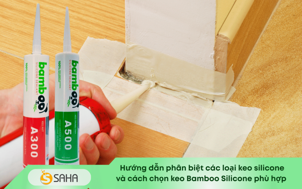 Phân biệt các loại keo Bamboo silicone phổ biến