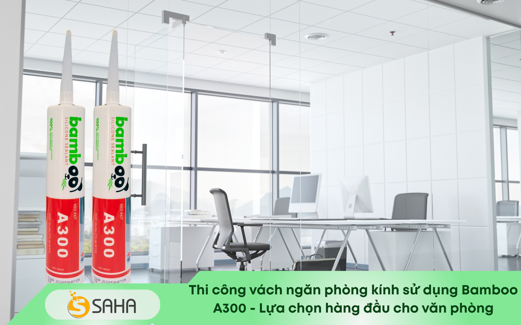 Vách ngăn phòng kính Bamboo A300