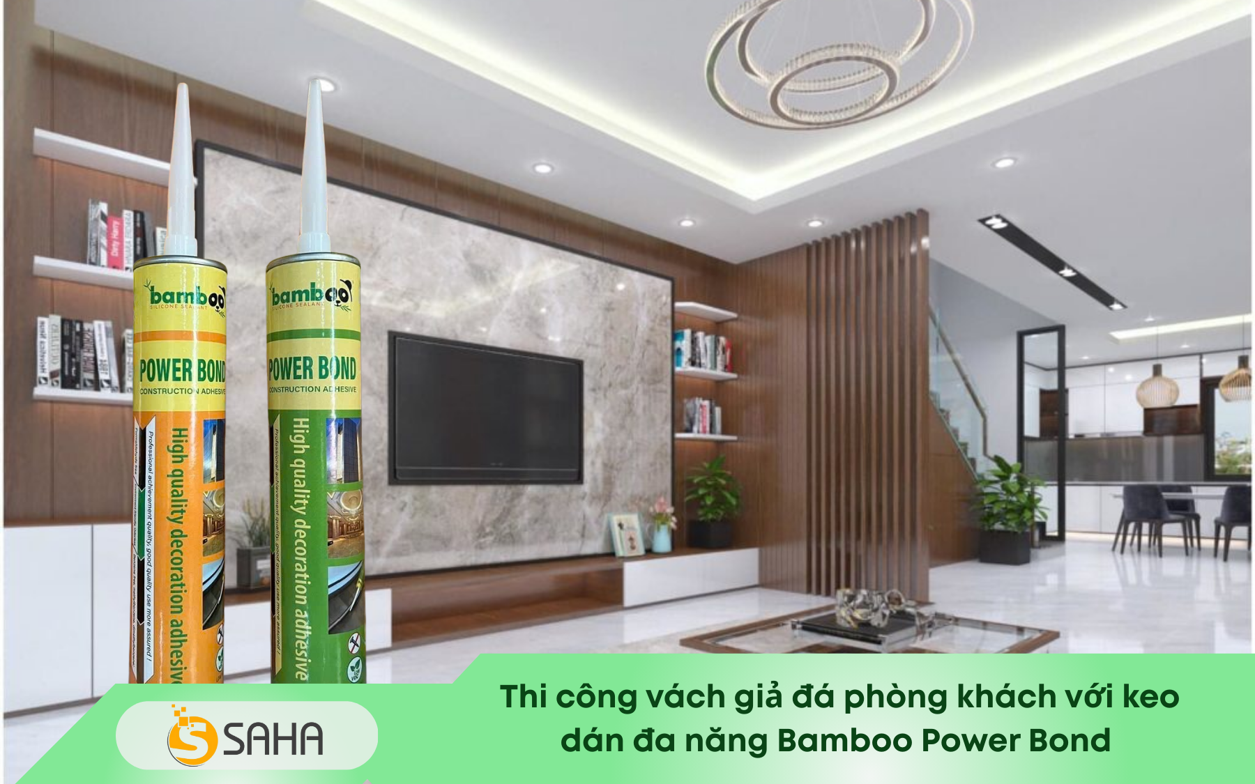 Thi công vách giả đá phòng khách với keo dán đa năng Bamboo Power Bond